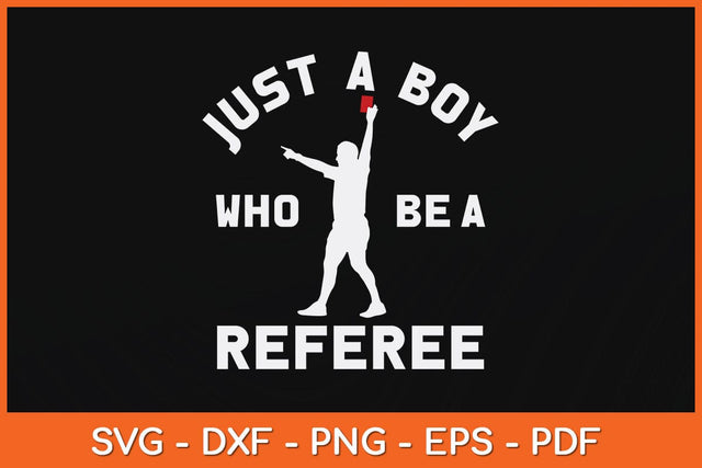 Just A Boy Who Be A Referee Svg Design SVG artprintfile 