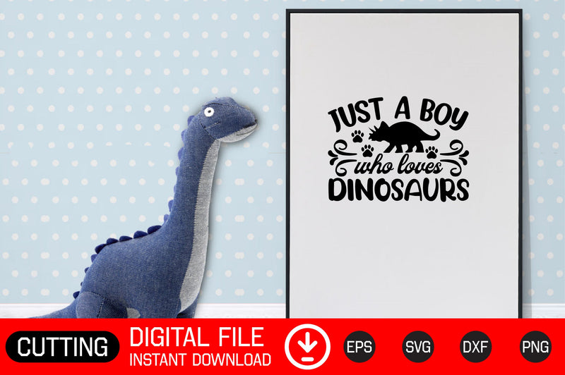 Just a Boy Who Loves Dinosaurs SVG CraftlabSvg29 