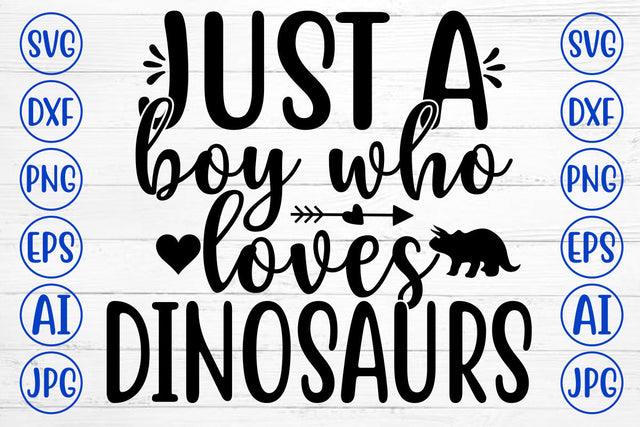 JUST A BOY WHO LOVES DINOSAURS SVG SVG Syaman 