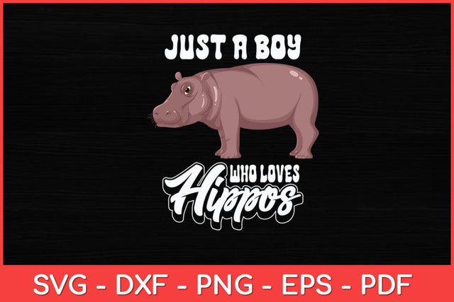 Just a Boy Who Loves Hippos Svg Design SVG artprintfile 