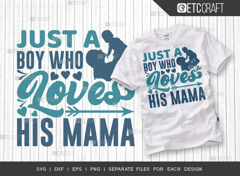 Just A Boy Who Loves His Mama SVG Bundle, A Boy Loves His Mama Svg, Cute Baby Svg, Baby Quotes, ETC T00102 SVG ETC Craft 