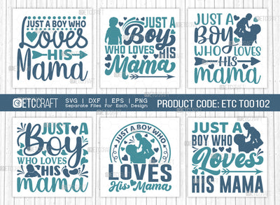 Just A Boy Who Loves His Mama SVG Bundle, A Boy Loves His Mama Svg, Cute Baby Svg, Baby Quotes, ETC T00102 SVG ETC Craft 