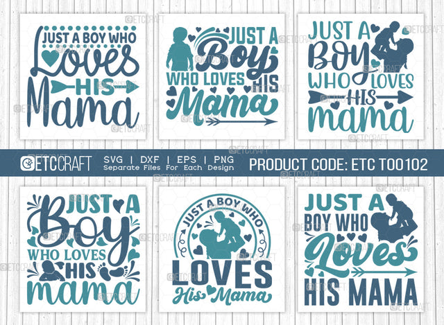 Just A Boy Who Loves His Mama SVG Bundle, A Boy Loves His Mama Svg, Cute Baby Svg, Baby Quotes, ETC T00102 SVG ETC Craft 