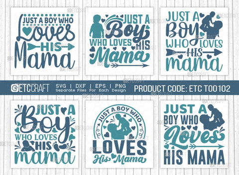 Just A Boy Who Loves His Mama SVG Bundle, A Boy Loves His Mama Svg, Cute Baby Svg, Baby Quotes, ETC T00102 SVG ETC Craft 
