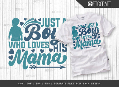 Just A Boy Who Loves His Mama SVG Cut File, A Boy Loves His Mama Svg, Cute Baby Svg, Baby Quotes, ETC T00102 SVG ETC Craft 