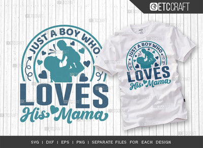 Just A Boy Who Loves His Mama SVG Cut File, A Boy Loves His Mama Svg, Cute Baby Svg, Baby Quotes, ETC T00102 SVG ETC Craft 