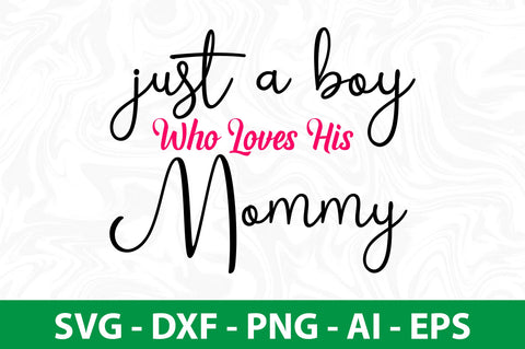 Just A Boy Who Loves His Mommy svg SVG nirmal108roy 