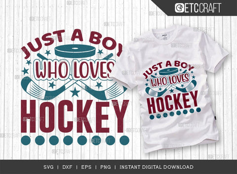 Just A Boy Who Loves Hockey SVG Cut File, Hockey Player Svg, Hockey Saying Svg, Hockey Quotes, Hockey Cutting File, TG 01837 SVG ETC Craft 