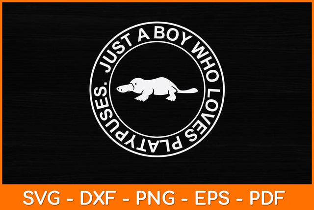 Just A Boy Who Loves Platypuses Svg Design SVG artprintfile 