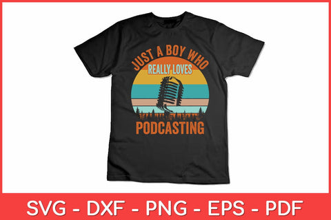 Just A Boy Who Really Loves Podcasting Svg Design SVG artprintfile 