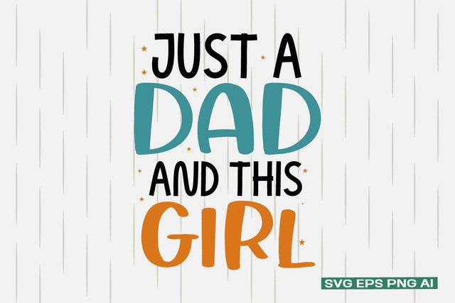 Just A Dad And This Girl SVG SVG designmaster24 