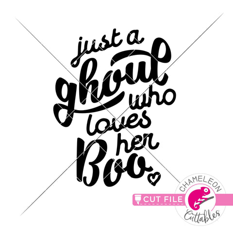 Just a ghoul who loves her boo Halloween svg png dxf SVG Chameleon Cuttables 