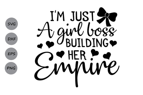 Just A Girl Boss Building Her Empire| Girl Boss SVG Cutting Files. SVG CosmosFineArt 
