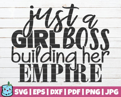 Just A Girl Boss Building Her Empire SVG MintyMarshmallows 