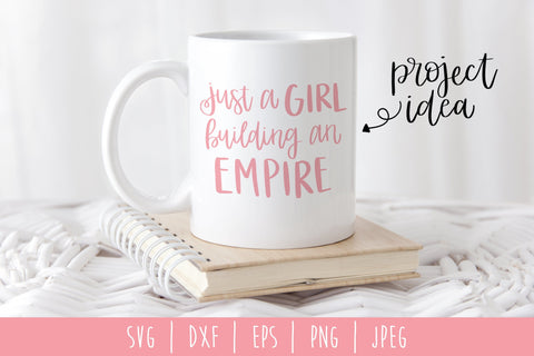Just a Girl Building an Empire SVG SavoringSurprises 