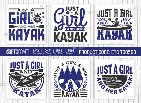 Just A Girl & Her Kayak SVG Bundle, Kayak Svg, Kayak Life Svg, Canoe Svg, Kayak Saying Svg, Lake Quotes, ETC T00580 SVG ETC Craft 