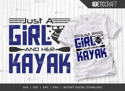 Just A Girl & Her Kayak SVG Cut File, Kayak Svg, Kayak Life Svg, Canoe Svg, Kayak Saying Svg, Lake Quotes, ETC T00580 SVG ETC Craft 