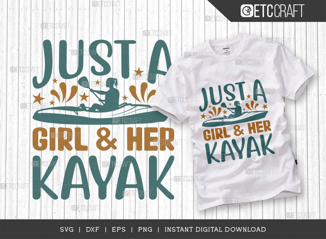 Just A Girl & Her Kayak SVG Cut File, Kayak Svg, Kayak Life Svg, Canoe Svg, Kayak Saying Svg, Lake Quotes, TG 00961 SVG ETC Craft 