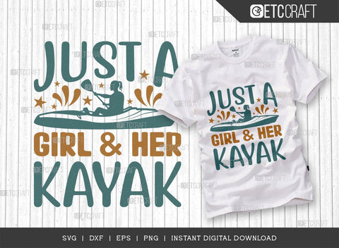 Just A Girl & Her Kayak SVG Cut File, Kayak Svg, Kayak Life Svg, Canoe Svg, Kayak Saying Svg, Lake Quotes, TG 00961 SVG ETC Craft 