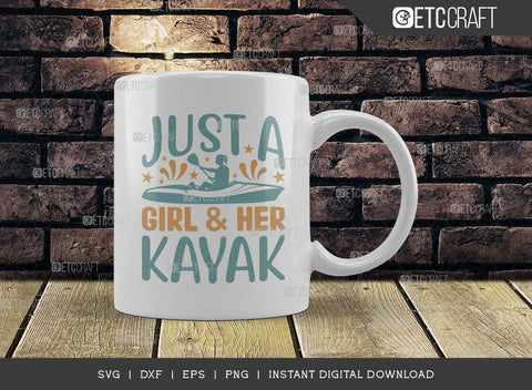 Just A Girl & Her Kayak SVG Cut File, Kayak Svg, Kayak Life Svg, Canoe Svg, Kayak Saying Svg, Lake Quotes, TG 00961 SVG ETC Craft 