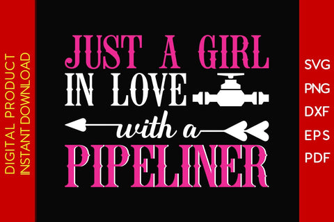 Just A Girl In Love With A Pipeliner SVG PNG PDF Cut File SVG Creativedesigntee 