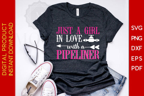 Just A Girl In Love With A Pipeliner SVG PNG PDF Cut File SVG Creativedesigntee 