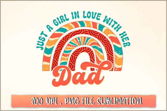 Just a girl in love with her dad Sublimation SVG Shetara Begum 
