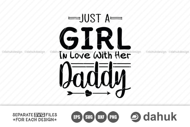 Just A Girl In Love With Her Daddy svg, Happy svg, Baby Girl Toddler, Cricut design space, vinyl cut files SVG dahukdesign 