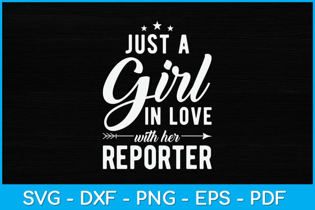 Just A Girl In Love With Her Reporter Svg Design SVG artprintfile 