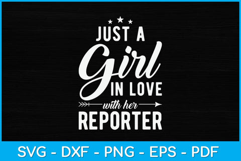 Just A Girl In Love With Her Reporter Svg Design SVG artprintfile 