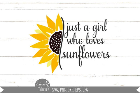 Just a Girl Sunflower Design - Sunflowers - Half Sunflower SVG Designs by Jolein 