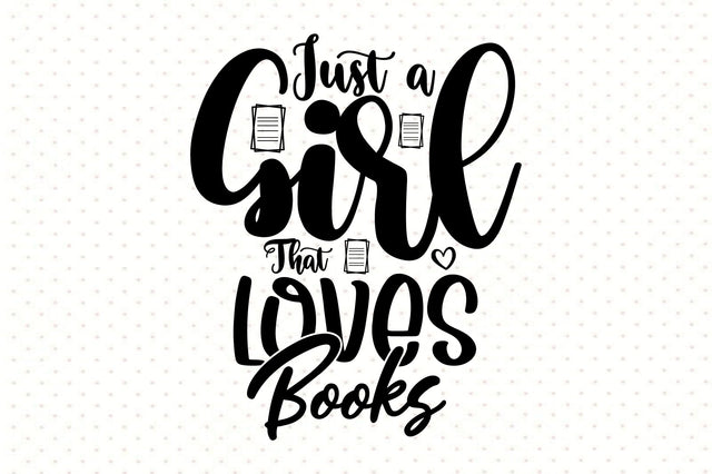Just a Girl That Loves Books SVG orpitasn 