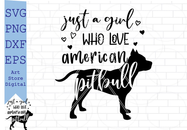 Just a Girl Who Love American Pitbull Svg, American Pitbull Svg, Pitbull Svg SVG Artstoredigital 