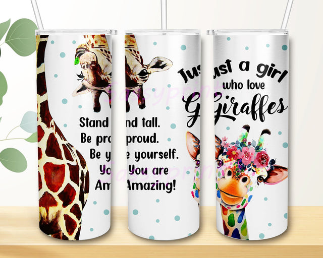 Just A Girl Who Love Giraffes Travel Tumbler Cups,Stand Tall Be Proud Be Yourself You Are Amazing 20 oz Skinny Tumbler Design Sublimation, Instant Download Sublimation sassyprint 