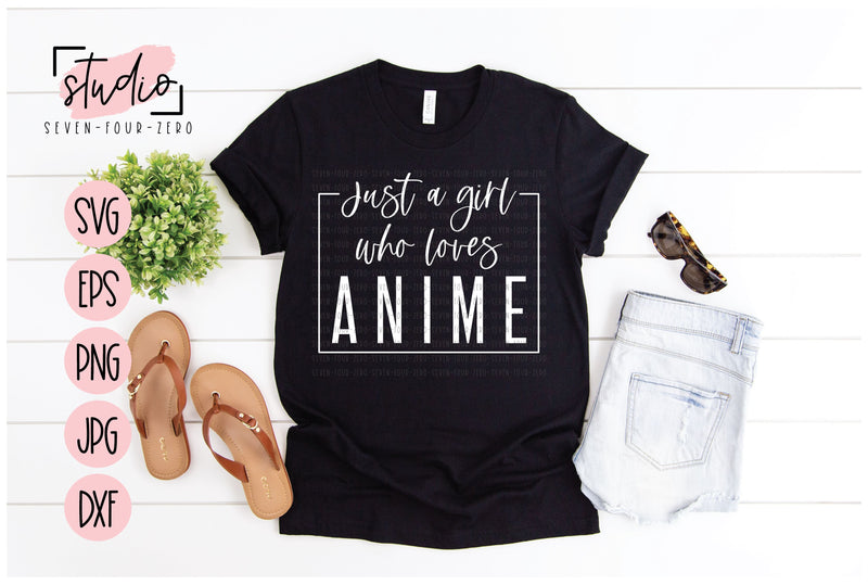 Just A Girl Who Loves Anime SVG Studio Seven-Four-Zero 