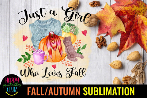 Just a Girl Who Loves Autumn Sublimation- Fall Sublimation Sublimation Happy Printables Club 