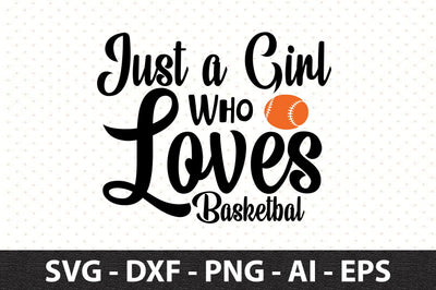 Just a Girl Who Loves Basketbal svg SVG orpitasn 