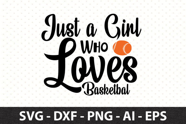 Just a Girl Who Loves Basketbal svg SVG orpitasn 