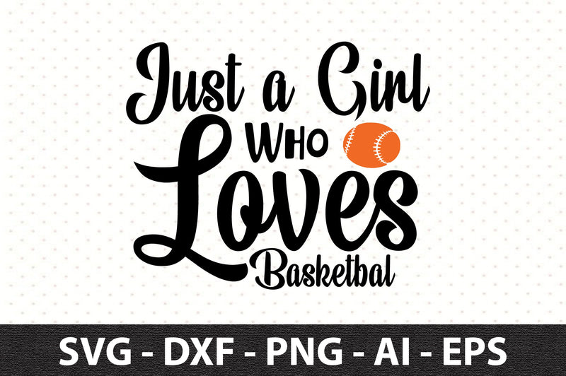 Just a Girl Who Loves Basketbal svg SVG orpitasn 