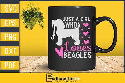 Just A Girl Who Loves Beagles Dog Svg Vector T-shirt Designs SVG Silhouette File 
