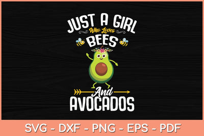 Just A Girl Who Loves Bees And Avocados Svg Cutting File SVG artprintfile 