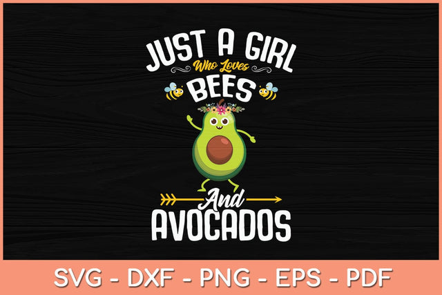 Just A Girl Who Loves Bees And Avocados Svg Cutting File SVG artprintfile 