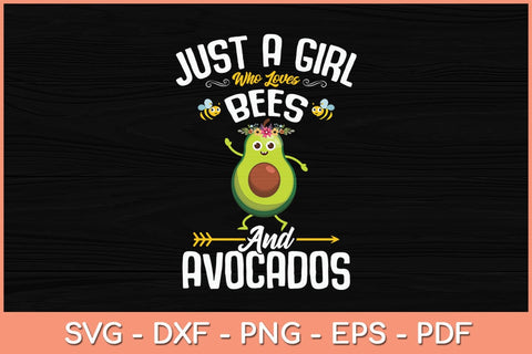 Just A Girl Who Loves Bees And Avocados Svg Cutting File SVG artprintfile 