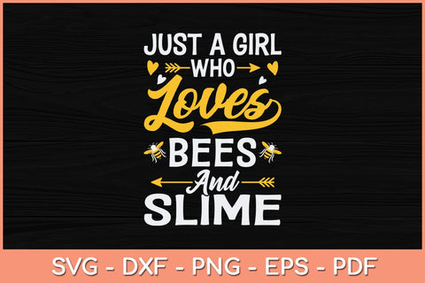 Just A Girl Who Loves Bees And Slime Svg Cutting File SVG artprintfile 