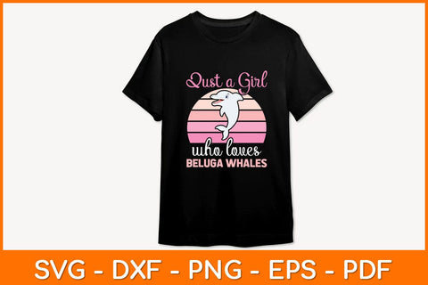 Just A Girl Who Loves Beluga Whales Svg Cut File SVG artprintfile 