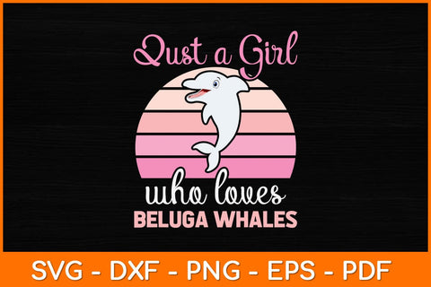 Just A Girl Who Loves Beluga Whales Svg Cut File SVG artprintfile 