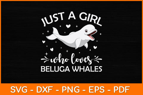 Just A Girl Who Loves Beluga Whales Svg Design SVG artprintfile 