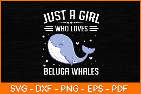 Just A Girl Who Loves Beluga Whales Svg Design SVG artprintfile 
