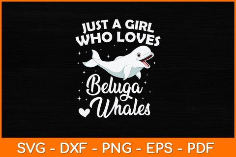 Just A Girl Who Loves Beluga Whales Svg Design SVG artprintfile 