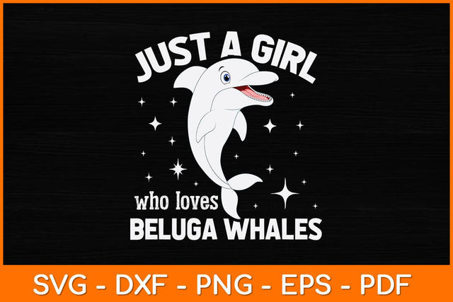 Just A Girl Who Loves Beluga Whales Svg Design SVG artprintfile 